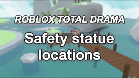 Total Roblox drama safety statue locations .